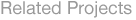 Related Projects